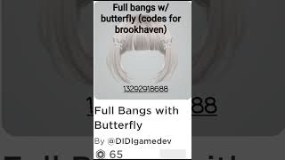 codes of bangs full bangs w butterfly brookhaven [upl. by Duwalt]