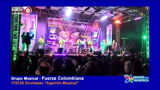 170129 Xicotepec  Agarron Musical Grupo Musical Fuerza Colombiana [upl. by Issej]