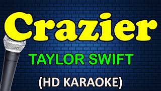 CRAZIER  Taylor Swift HD Karaoke [upl. by Ahsilek]