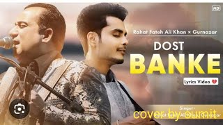 Dost Banke cover song [upl. by Reinwald651]