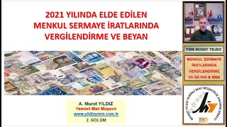 2 MENKUL SERMAYE İRATLARINDA VERGİLENDİRME VE BEYAN amp 2022 [upl. by Auerbach227]