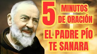 Oración de Sanación al Padre Pío  5 Minutos Para Sanar [upl. by Gault402]