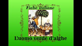 Luomo verde dalghe  Fiabe italiane [upl. by Rovner]