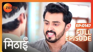 Siddharth Regains his Memory  Mithai  Full ep 147  Zee TV [upl. by Llesig]