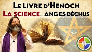 PARTIE 1 Les Secrets du livre dÉnoch La Science des Anges Déchus Ce quOn ne Vous a Jamais Dit [upl. by Lindberg]