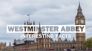 13 Amazing Facts About Westminster Abbey in London [upl. by Aitenev969]