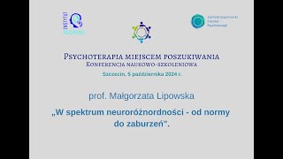 prof Małgorzata Lipowska  „W spektrum neuroróżnorodności – od normy do zaburzeń” [upl. by Einiffit]