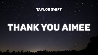 Taylor Swift  thanK you aIMee lyrics [upl. by Conlen853]