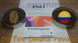 Pact Coffee El Tolu Espresso Wholebean Review [upl. by Yanad]