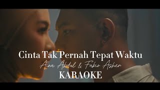 KARAOKE Cinta Tak Pernah Tepat Waktu  Aina Abdul ft Fabio Asher [upl. by Irol]