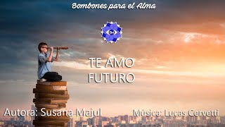 TE AMO FUTURO [upl. by Touber]