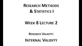 Week08 Lecture 02 Internal Validity [upl. by Nitsruk531]