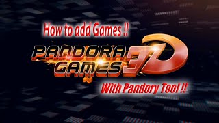 How to add games to the Pandora Games 3D  Pandory Tool Tutorial [upl. by Eceinhoj]