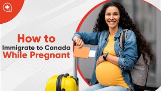 How to Immigrate to Canada While Pregnant [upl. by Myk]