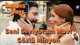 Kardeş Payı 22Bölüm  Seni seviyorum mavi gözlü minyon [upl. by Albertine511]