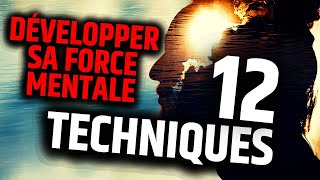 12 Techniques pour Développer sa Force Mentale [upl. by Thacher]