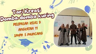 TARI KREASI DOMBADOMBA KURINGPELEPASAN KELAS 9 ANGKATAN 11 SMPN 5 MUNCANG [upl. by Nauqed]