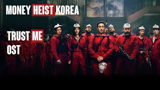 Trust Me  Money Heist Korea Soundtrack  Opening song [upl. by Serle]