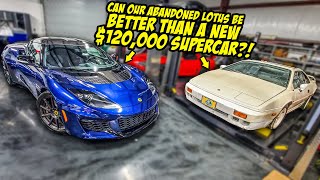 How To Make A Cheap Abandoned Lotus BETTER Than A New 120000 Supercar [upl. by Secundas]