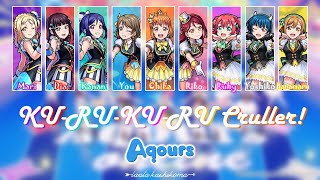 KURUKURU Cruller｜Aqours｜FULLLYRICSROMKANENG｜Love Live [upl. by Bergwall]