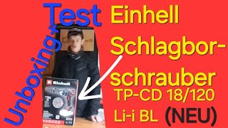 Einhell Schlagbohrschrauber TPCD 18120 Lii BL UnboxingTest [upl. by Charmion]