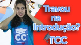 Como Fazer a Introdução do TCC  PASSO A PASSO [upl. by Latsryc]