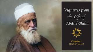 Vignettes from the Life of AbdulBaha  Chapter 1 Section 3442 [upl. by Adnam]