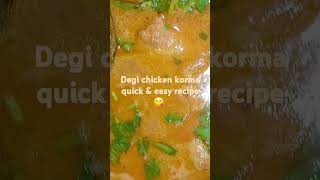 Degi chicken korma quick and easy recipe 😋 [upl. by Neeruan948]