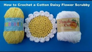 How to Crochet a Cotton Daisy Flower Scrubby  Using Mary Maxim Scrub it Cotton Yarn [upl. by Sholeen]