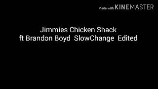 Jimmies Chicken Shack ft Brandon Boyd edit [upl. by Eimrots]