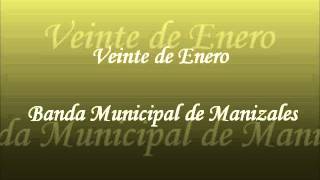 Veinte de Enero Banda Sinfónica Municipal de Manizales [upl. by Clarisse]