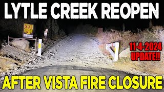 LYTLE CREEK REOPENS AFTER VISTA FIRE CLOSURE  STOCKTON FLATS amp COLDWATER CANYON UPDATE 1142024 [upl. by Kentiggerma]