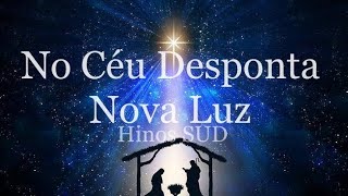 No Céu Desponta Nova Luz 🎄✨Natal SUD [upl. by Wilda]