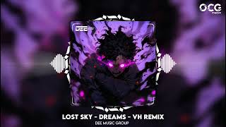 LOST SKY  DREAMS  VH REMIX  EDM TRUYỀN ĐỘNG LỰC MỚI NHẤT 2024 [upl. by Horter21]