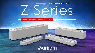 AirBorns Z Series Interposer Connectors [upl. by Lurlene]