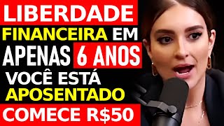 COMO ATINGIR A LIBERDADE FINANCEIRA EM 6 ANOS  LOUISE BARSI [upl. by Auhsuoj]