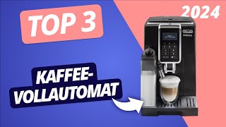 Der BESTE KAFFEEVOLLAUTOMAT 2024  TOP 3 Modelle im VERGLEICH [upl. by Ayiak]