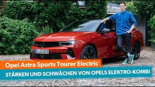 Opel Astra Sports Tourer Electric 2024 Was kann der EKombi  Mit Peter R Fischer  mobilede [upl. by Colvert]