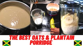 HOW TO MAKE OATMEAL amp PLANTAIN PORRIDGE  THE BEST PORRIDGE MIX  JAMAICAN  EASIEST PORRIDGE [upl. by Nickey700]