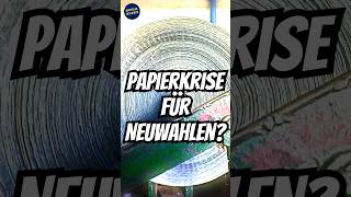 Papierkrise für Neuwahlen Papierindustrie widerspricht und sagt quotLieferung im Januar gesichertquot [upl. by Cusick93]