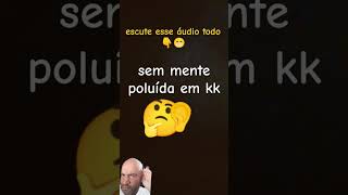 Escuta esse áudio memes audioviral [upl. by Aym]