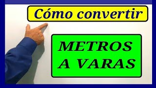 11 Conversión entre metros y varas [upl. by Zonnya]