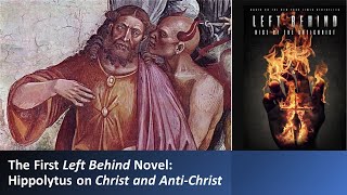 The First Left Behind Novel Hippolytus on Christ and AntiChrist [upl. by Tnafni304]