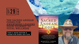 Part 2  The Sacred Andean Codes for Awakening Leaders Your Journey to Total Wellness [upl. by Huai]