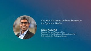 Circadian Orchestra of Gene Expression for Optimum Health  Satchin Panda [upl. by Anauqat]