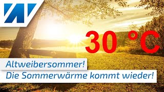 Hitze kommt zurück Altweibersommer am nächsten Wochenende Sonnenschein und weiter Trockenheit [upl. by Zitah]