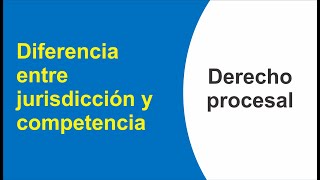 Diferencia entre jurisdicción y competencia  Derecho Prime [upl. by Randee32]