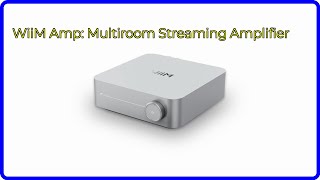 REVIEW 2024 WiiM Amp Multiroom Streaming Amplifier ESSENTIAL details [upl. by Natan]