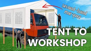 Turning A £350 Marquee Into A GIANT Workshop  Shelter For Our Camper Truck  DIY Portable Garage [upl. by Carnay162]