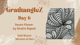 GratitangleZ 2024  Beginner Zentangle®  Day 6  Seven Flower [upl. by Noyk]